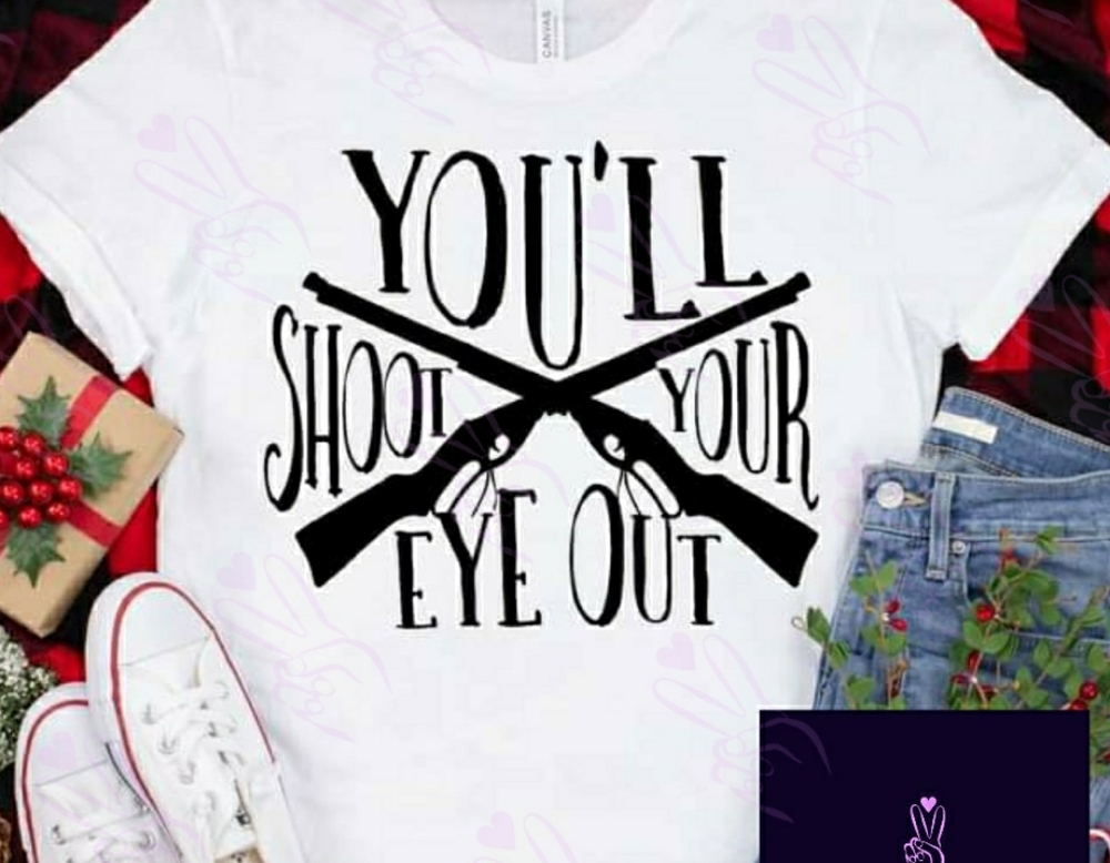You'll shoot your eye out - GILDAN